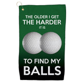 Golf Towel - The Older I Get, The Harder It Is To Find My Balls